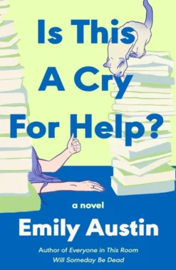 Is This a Cry for Help?: A Novel