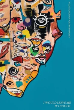 I Would Leave Me If I Could: A Collection of Poetry