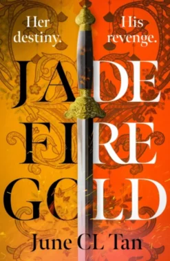 Jade Fire Gold: The addictive, epic young adult fantasy debut