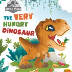 Jurassic World: The Very Hungry Dinosaur