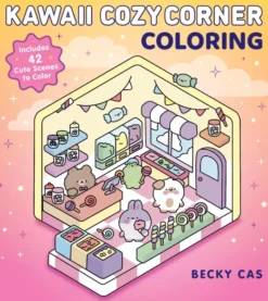 Kawaii Cozy Corner Coloring: Includes 42 Cute Scenes to Color