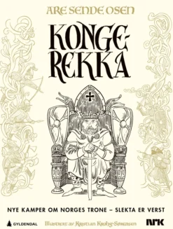 Kongerekka: nye kamper om Norges trone - slekta er verst