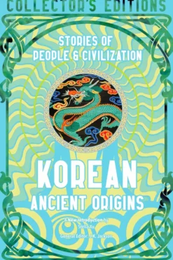 Korean Ancient Origins: Stories of People & Civilization