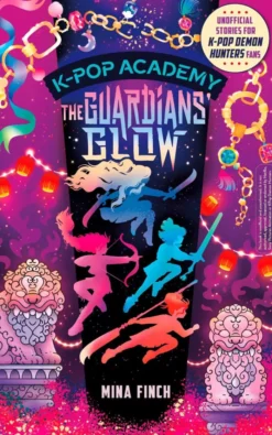K-Pop Academy: Guardians' Glow: Unofficial adventure stories for K-Pop Demon Hunters fans: Volume 4