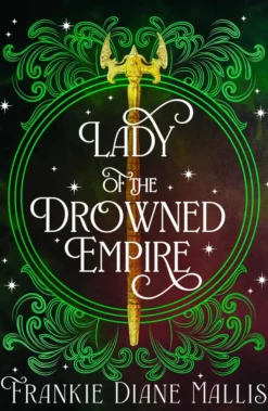 Lady of the Drowned Empire: the third book in the Drowned Empire romantasy series