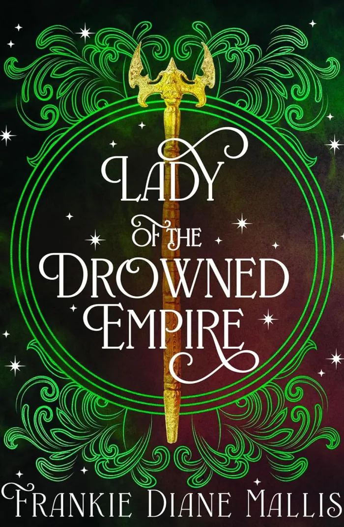 Lady of the Drowned Empire: the third book in the Drowned Empire romantasy series