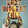 Last Violent Call: Two captivating novellas from a #1 New York Times bestselling author
