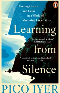 Learning from Silence: Finding clarity and calm in a world of mounting uncertainty