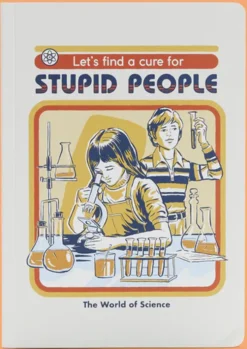 Let's Find a Cure For Stupid People Paperback Notebook