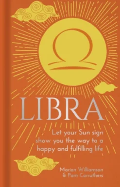 Libra: Let Your Sun Sign Show You the Way to a Happy and Fulfilling Life