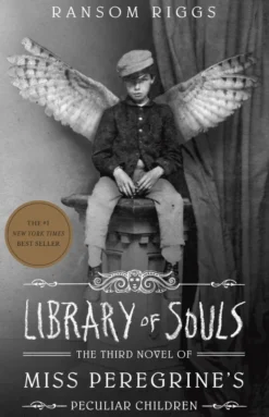 Library of Souls: The Third Novel of Miss Peregrine's Peculiar Children