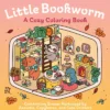 Little Bookworm: A Cozy Coloring Book: Comforting Scenes Portrayed by Axolotls, Capybaras, and Cute Critters
