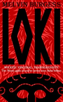 Loki: WICKED, VISCERAL, TRANSGRESSIVE: Norse gods as you've never seen them before