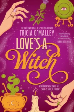 Love's a Witch: Charmed meets The Pumpkin Spice Café – an unmissable cosy witchy romance from the bestselling author of Wild Scottish Knight: Volume 1