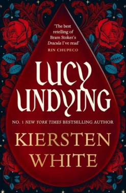 Lucy Undying: A Dracula Novel