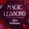 Magic Lessons: A Prequel to Practical Magic: Volume 1