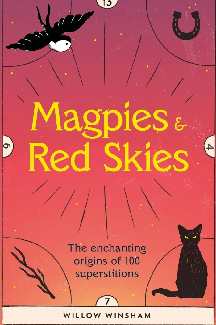 Magpies & Red Skies: The enchanting origins of 100 superstitions