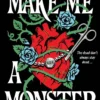 Make Me a Monster: A modern twist on Frankenstein, the perfect addition to your Halloween TBR