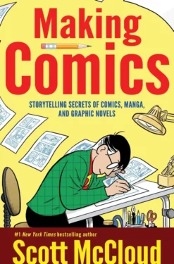 Making Comics: Storytelling Secrets of Comics, Manga and Graphic Novels