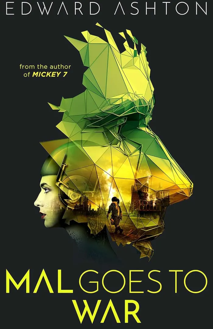 Mal Goes to War: A standalone science fiction thriller by the author of Mickey7