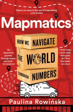 Mapmatics: How We Navigate the World Through Numbers