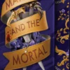 Mayhem and the Mortal: A Morally Gray Hero Enemies-To-Lovers Fantasy Romance