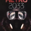Metro 2033: The cult international bestseller and inspiration behind the METRO video game franchise