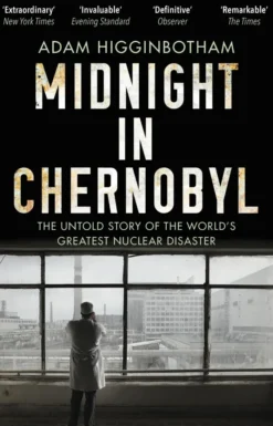 Midnight in Chernobyl: The Untold Story of the World's Greatest Nuclear Disaster