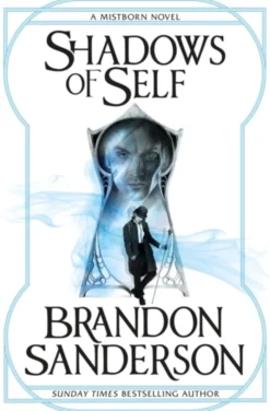Mistborn Wax & Wayne The Complete Series: The Alloy of Law, Shadows of Self, The Bands of Mourning, The Lost Metal