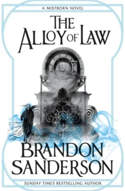 Mistborn Wax & Wayne The Complete Series: The Alloy of Law, Shadows of Self, The Bands of Mourning, The Lost Metal