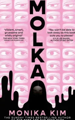 Molka: A hotly anticipated new novel from the bestselling author of THE EYES ARE THE BEST PART
