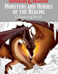 Monsters and Heroes of the Realms: A Dungeons & Dragons Colouring Book