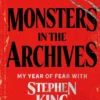 Monsters in the Archives: My Year of Fear with Stephen King