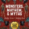 Monsters, Mayhem, and Myths Sticker, Color & Activity Book: Over 500 Macabre Stickers