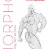 Morpho Muscled Bodies: Anatomy for Artists
