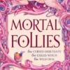 Mortal Follies: A devilishly funny Regency romantasy from the bestselling author of Boyfriend Material