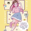 Moshi Moshi: A Travelogue: A Colorful Journey of Japan through Culture, Food, Fashion, and More