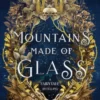 Mountains Made of Glass