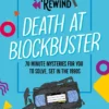Murder Rewind: Death at Blockbuster: 70 minute mysteries for you to solve, set in the 1990s