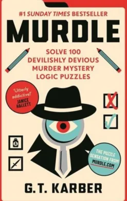 Murdle: #1 SUNDAY TIMES BESTSELLER: Solve 100 Devilishly Devious Murder Mystery Logic Puzzles (Book 1)