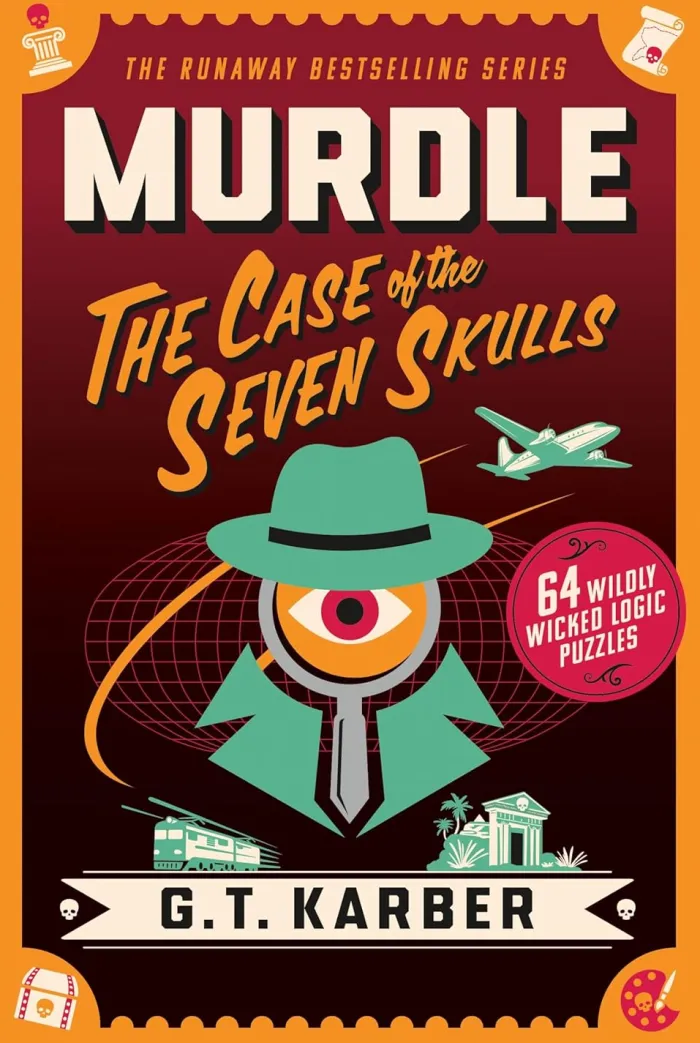 Murdle: The Case of the Seven Skulls: 64 Wildly Wicked Logic Puzzles