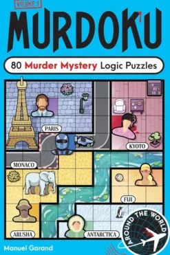 Murdoku Volume 3: Around the World: 80 Murder Mystery Logic Puzzles