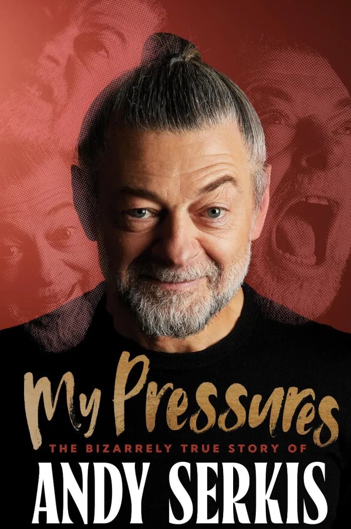 My Pressures: The Bizarrely True Story of Andy Serkis