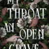 My Throat an Open Grave