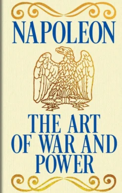 Napoleon's The Art of War and Power: Gilded Pocket Edition