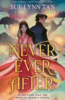Never Ever After: a fierce and romantic fairy tale retelling that is as alluring as starfire