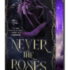 Never the Roses
