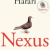 Nexus: A Brief History of Information Networks from the Stone Age to AI