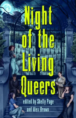 Night of the Living Queers: 13 Tales of Terror & Delight