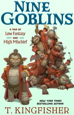Nine Goblins: A Tale of Low Fantasy and High Mischief